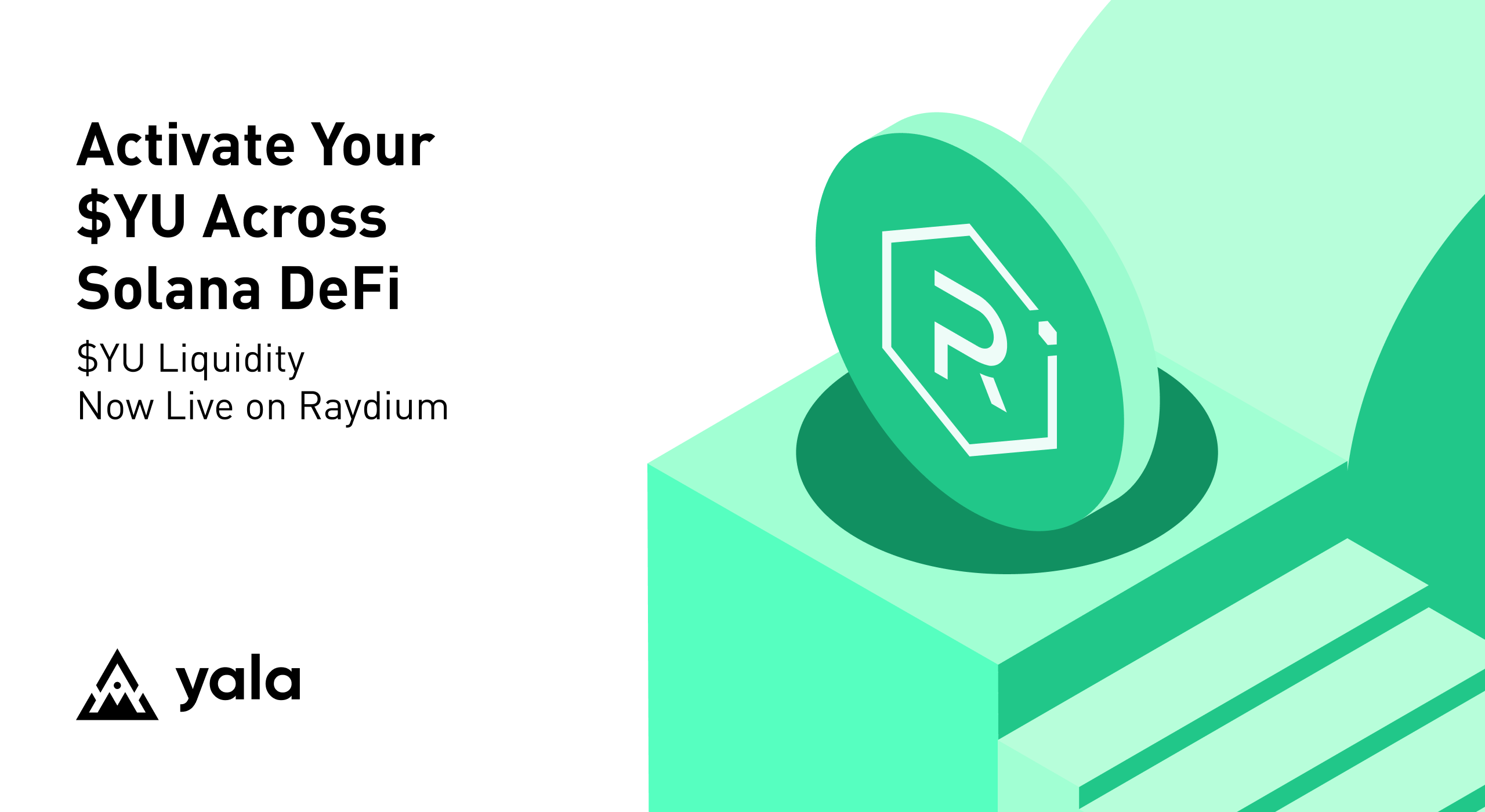 Yala x Raydium: Activate Your $YU Across Solana DeFi