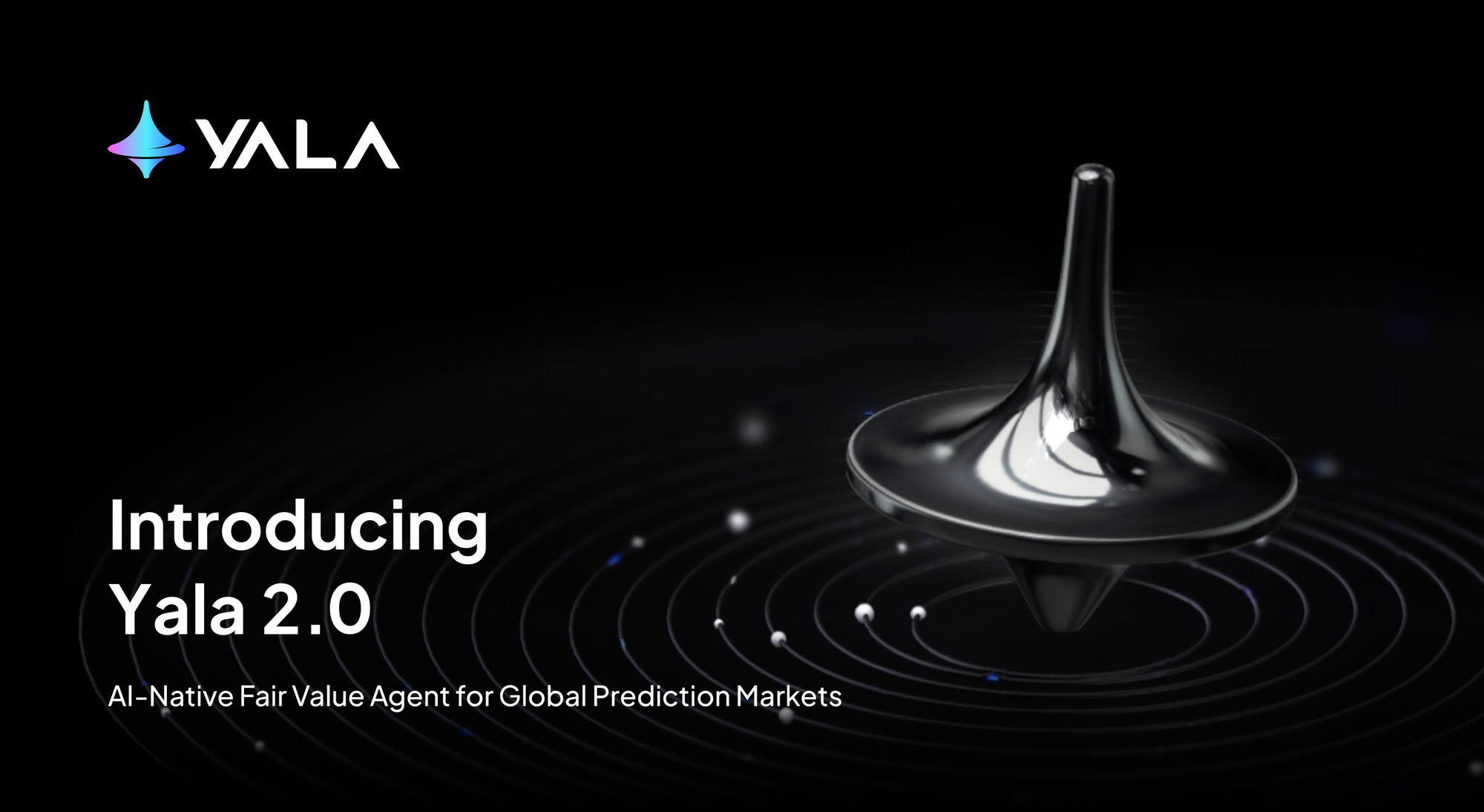 Introducing Yala 2.0: AI-Native Fair Value Agent for Global Prediction Markets