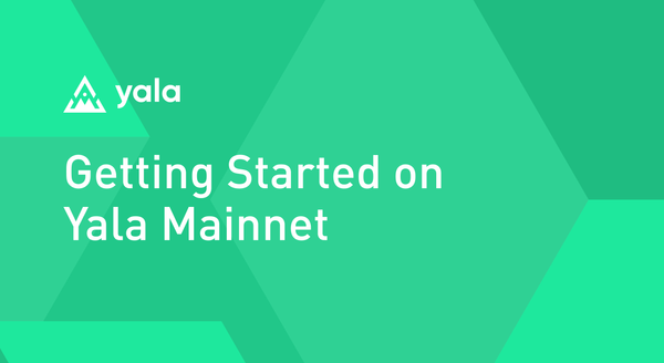 Getting Started on Yala Mainnet
