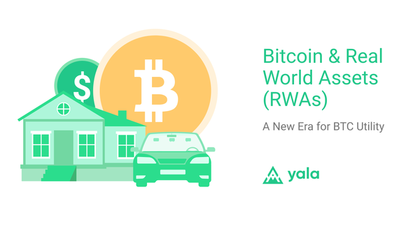 Bitcoin & Real World Assets (RWAs): A New Era for BTC Utility