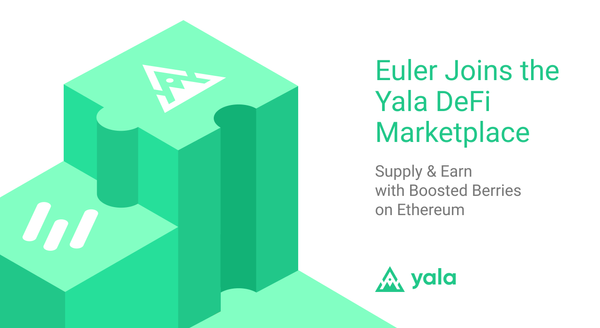 Euler Joins the Yala DeFi Marketplace: Supply, Loop & Earn with Boosted Berries