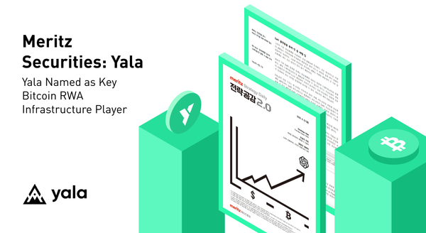 Yala Featured in Meritz Securities: Naming Yala a Key Bitcoin-RWA Infrastructure Player