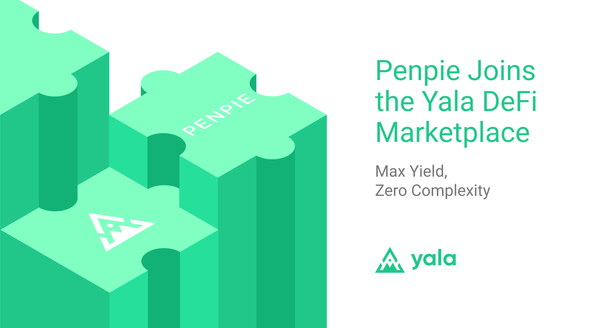 Penpie Joins the Yala DeFi Marketplace: Max Yield, Zero Complexity