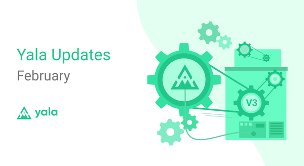 Yala Updates: February