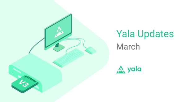 Yala Updates: March