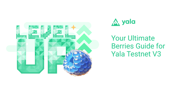 Level Up with Yala Testnet V3’s Berry Rewards